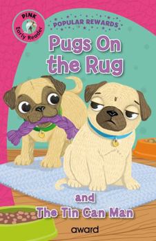 Hardcover Pugs on the Rug: and The Tin Can Man (Popular Rewards Early Readers Pink) Book