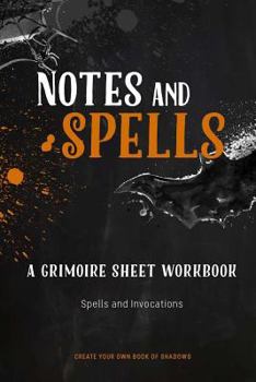 Paperback Note and Spells, A Grimoire Sheet Workbook: Spells and Invocations Book of Shadows Book