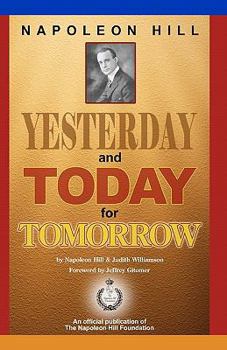 Paperback Napoleon Hill: Yesterday and Today for Tomorrow Book
