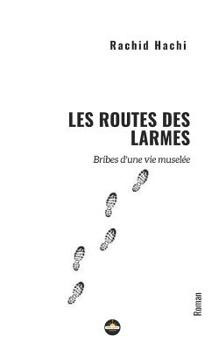 Paperback Les routes des larmes: Bribes d'une vie musel?e [French] Book