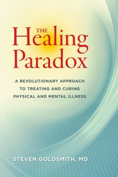 Paperback The Healing Paradox: A Revolutionary Approach to Treating and Curing Physical and Mental Illness Book