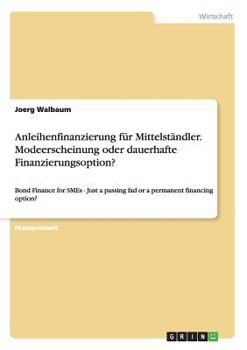 Paperback Anleihenfinanzierung für Mittelständler. Modeerscheinung oder dauerhafte Finanzierungsoption? [German] Book