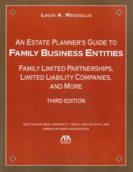 Hardcover An Estate Planner's Guide to Family Business Entities: Family Limited Partnerships, Limited Liability Companies and More Book