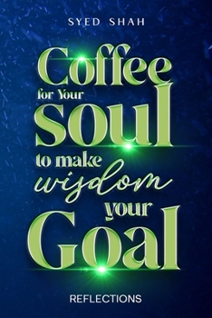 Paperback Coffee For Your Soul To Make Wisdom Your Goal Book