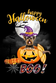 Happy Halloween Boo!: Yorkshire Terrier Happy Halloween Boo Dog Gifts  Journal/Notebook Blank Lined Ruled 6x9 100 Pages
