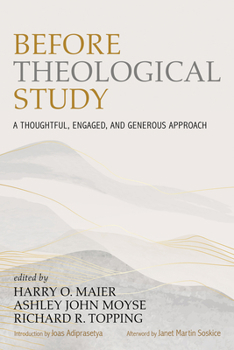 Paperback Before Theological Study: A Thoughtful, Engaged, and Generous Approach Book