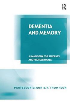 Hardcover Dementia and Memory: A Handbook for Students and Professionals Book