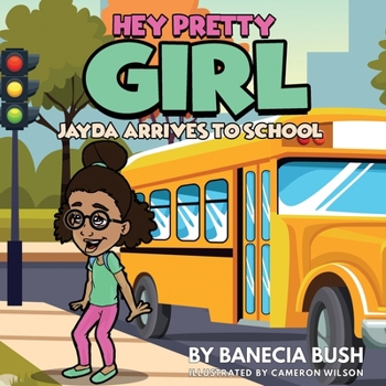 Paperback Hey Pretty Girl: Jayda Arrives To School Book