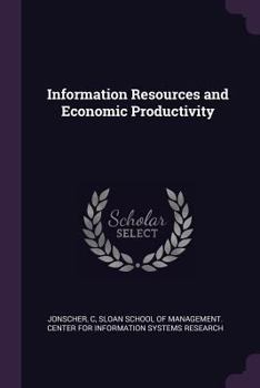 Paperback Information Resources and Economic Productivity Book