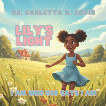 Paperback Lily's Light: I Am Who God Says I Am Book