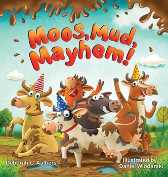 Hardcover Moos, Mud, Mayhem! Book