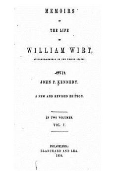 Paperback Memoirs of the Life of William Wirt, Attorney-General of the United States - Vol. I Book