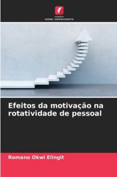 Paperback Efeitos da motivação na rotatividade de pessoal [Portuguese] Book