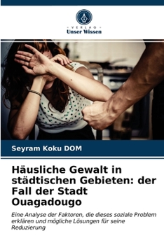 Paperback Häusliche Gewalt in städtischen Gebieten: der Fall der Stadt Ouagadougo [German] Book