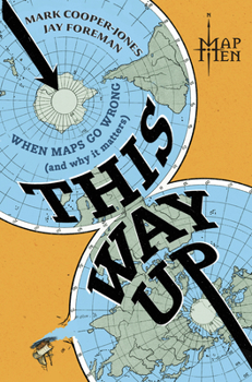 Hardcover This Way Up: When Maps Go Wrong (and Why It Matters) Book