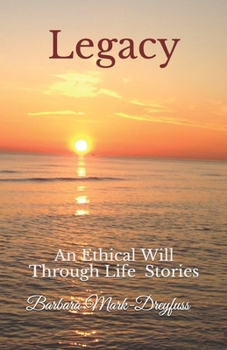 Legacy : An Ethical Will Through Life Stories