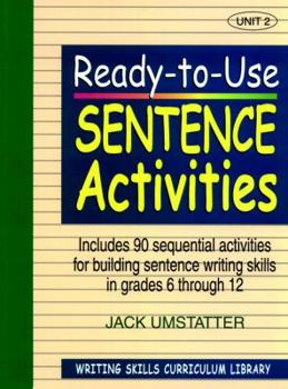 Paperback Ready-To-Use Sentence Activities: Unit 2, Includes 90 Sequential Activities for Building Sentence Writing Skills in Grades 6 Through 12 Book