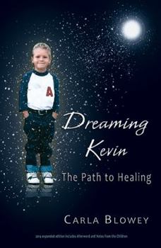 Paperback Dreaming Kevin: The Path to Healing: 2014 Expanded Edition Book
