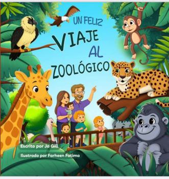 Paperback UN FELIZ VIAJE AL ZOOLÓGICO (Spanish Edition) [Spanish] Book