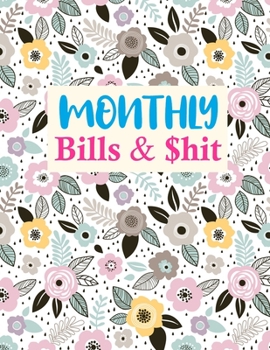Monthly Bills & $hit: Trendy Undated Monthly Budget Planner - Large Annual Financial Budget Planner And Tracker - Personal or Business Accounting Notebook