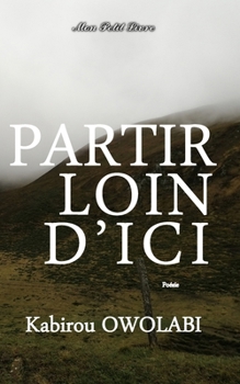Partir loin d'ici: Ici ou là-bas? Tome 1