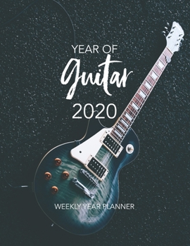 Paperback YEAR OF Guitar 2020: Weekly Year Planner Book