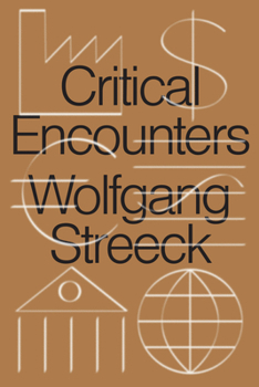 Hardcover Critical Encounters: Capitalism, Democracy, Ideas Book