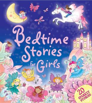 Hardcover Bedtime Stories for Girls: 20 Sparkly Stories Book