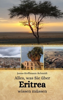 Alles, was Sie über Eritrea wissen müssen (German Edition)