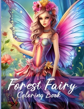 Paperback Forest Fairy Coloring Book Pages: Intricate Coloring Pages in Enchanted Forests, Magical Fairy Coloring for Everyone Book