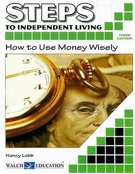Paperback Steps to Independent Living: How to Use Money Wisely Book