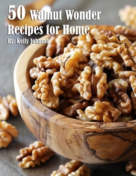 Paperback 50 Walnut Wonder Recipes for Home Book
