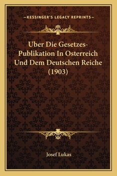 Paperback Uber Die Gesetzes-Publikation In Osterreich Und Dem Deutschen Reiche (1903) [German] Book