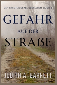 Gefahr auf der Straße (Den Stromausfall Überleben) (German Edition)