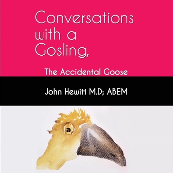 Paperback Conversations with a Gosling: The Accidental Goose Book