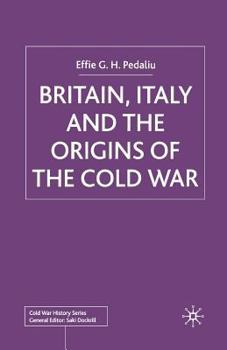 Paperback Britain, Italy and the Origins of the Cold War Book