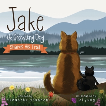 Paperback Jake the Growling Dog Shares His Trail: A Children's Picture Book about Sharing, Disability Awareness, Kindness, and Overcoming Fears Book