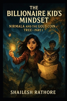 Paperback The Billionaire Kid's Mindset: Nirmala and the Gold Coin Tree - Part 1 Book