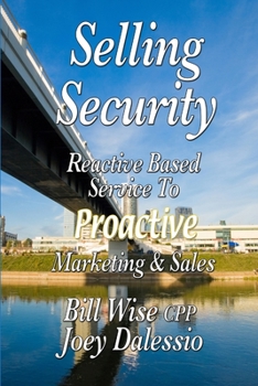 Paperback Selling Security-Reactive Based Service To Proactive Marketing And Sales Book
