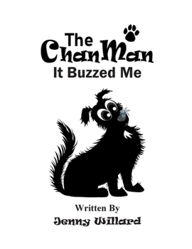 The Chan Man It Buzzed Me