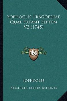 Paperback Sophoclis Tragoediae Quae Extant Septem V2 (1745) [Latin] Book