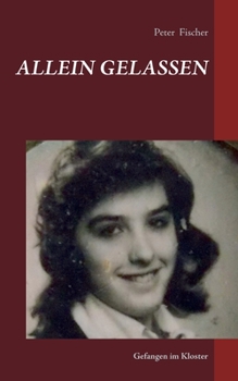 Paperback Allein gelassen: Gefangen im Kloster [German] Book