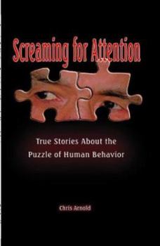 Paperback Screaming for Attention: True Stories about the Puzzle of Human Behaviour Book