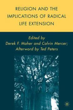 Hardcover Religion and the Implications of Radical Life Extension Book
