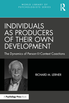 Hardcover Individuals as Producers of Their Own Development: The Dynamics of Person-Context Coactions Book