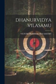 Paperback Dhanurvidya Vilasamu [Telugu] Book