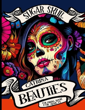 Sugar Skull Catrinas - Beautiful lady catrinas for coloring - mexican culture: Girl faces coloring book