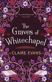 Paperback The Graves of Whitechapel: A darkly atmospheric historical crime thriller set in Victorian London Book