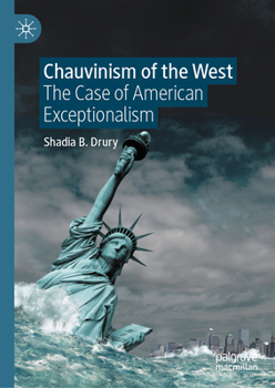 Hardcover Chauvinism of the West: The Case of American Exceptionalism Book