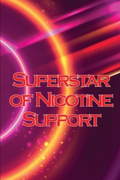 Paperback Superstar of Nicotine Support: The study of the most misinterpreted molecule in science Book